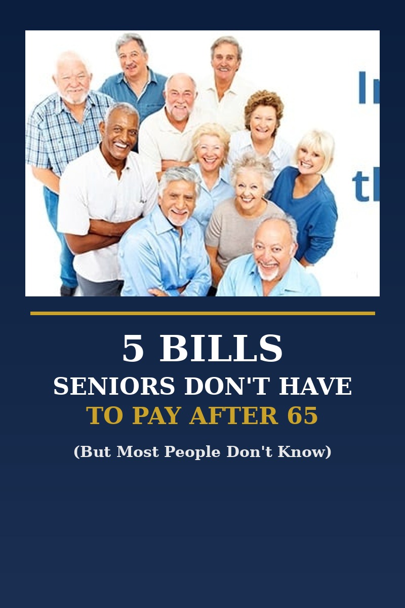 5 Bills Seniors Don't Have to Pay After 65